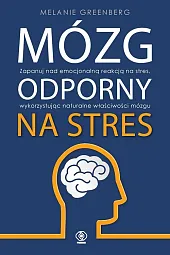 Mózg odporny na stresMelanie Greenberg