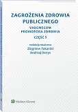 Zagrożenia zdrowia publicznego. Część 5. Vademecum promotora zdrowia Zagrożenia zdrowia publicznego. Część 5. Vademecum promotora zdrowia