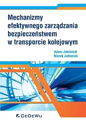 Mechanizmy efektywnego zarządzania bezpieczeństwem w transporcie,Adam Jabłoński