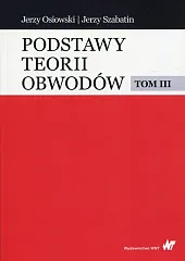 Podstawy teorii obwodów Tom 3Jerzy Osiowski