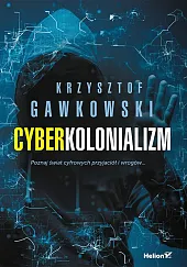 CyberkolonializmKrzysztof Gawkowski CyberkolonializmKrzysztof Gawkowski