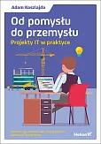 Od pomysłu do przemysłu. Od pomysłu do przemysłu.