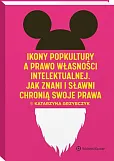 Ikony popkultury a prawo własności intelektualnej. Jak znani i sławni chronią swoje prawa