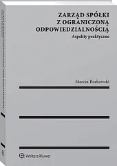 Zarząd spółki z ograniczoną odpowiedzialnością. Aspekty,Marcin Borkowski
