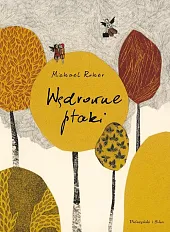 Wędrowne ptakiMichael Roher Wędrowne ptakiMichael Roher