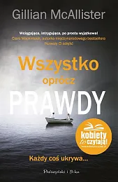 Wszystko oprócz prawdyGillian McAllister Wszystko oprócz prawdyGillian McAllister