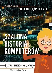 Szalona historia komputerówMarcin Kozioł