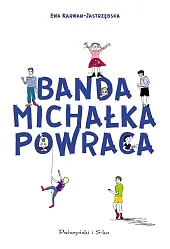 Banda Michałka powracaEwa Karwan-Jastrzębska