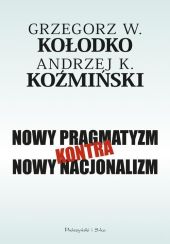 Nowy pragmatyzm kontra nowy nacjonalizm Nowy pragmatyzm kontra nowy nacjonalizm