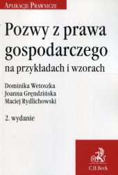 Pozwy z prawa gospodarczego na przykładach i wzorach Pozwy z prawa gospodarczego na przykładach i wzorach