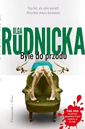Byle do przoduOlga Rudnicka