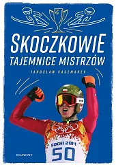 Skoczkowie Tajemnice mistrzówJarosław Kaczmarek
