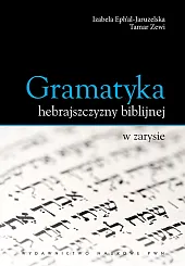 Gramatyka hebrajszczyzny biblijnej w zarysieIzabela Ephal-Jaruzelska