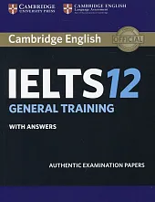 Cambridge IELTS 12 General Training Student's Book with answers