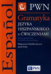 Gramatyka języka hiszpańskiego z ćwiczeniamiMałgorzata Cybulska-Janczew