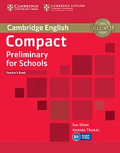 Compact Preliminary for Schools Teacher's BookSue Elliott Compact Preliminary for Schools Teacher's BookSue Elliott