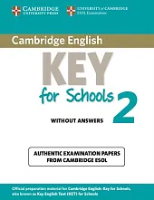 Cambridge English Key for Schools 2 Authentic examination papers without answers