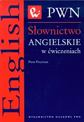 Słownictwo angielskie w ćwiczeniachPiotr Przywara