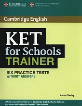 KET for Schools Trainer Six Practice,Karen Saxby