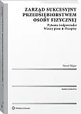 Zarząd sukcesyjny przedsiębiorstwem osoby fizycznej Zarząd sukcesyjny przedsiębiorstwem osoby fizycznej