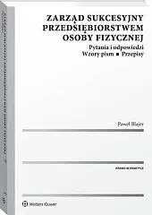 Zarząd sukcesyjny przedsiębiorstwem osoby fizycznejPaweł Blajer Zarząd sukcesyjny przedsiębiorstwem osoby fizycznejPaweł Blajer