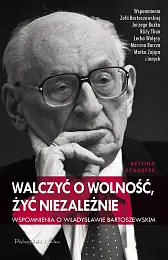 Walczyć o wolność, żyć niezależnieBettina Schaefer Walczyć o wolność, żyć niezależnieBettina Schaefer