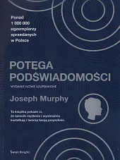 Potęga podświadomościJoseph Murphy