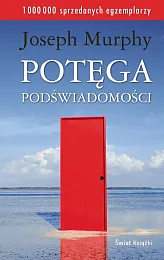 Potęga podświadomościJoseph Murphy