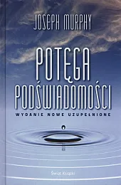 Potęga podświadomościJoseph Murphy
