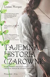 Tajemna historia czarownicLouisa Morgan