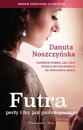 Futra perły i łzy jak piołun,Danuta Noszczyńska