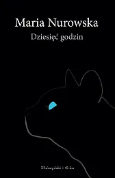 Dziesięć godzinMaria Nurowska