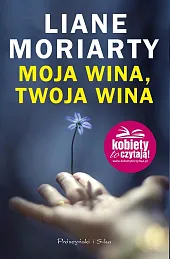 Moja wina, twoja winaLiane Moriarty