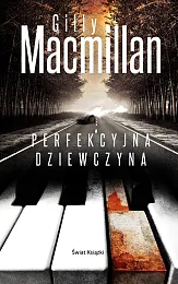 Perfekcyjna dziewczynaGilly Macmillan Perfekcyjna dziewczynaGilly Macmillan