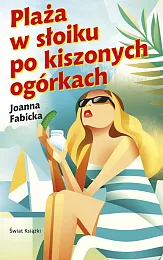 Plaża w słoiku po kiszonych ogórkachJoanna Fabicka