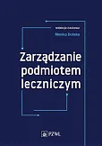 Zarządzanie podmiotem leczniczym Zarządzanie podmiotem leczniczym
