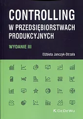 Controlling w przedsiębiorstwach produkcyjnychElżbieta Janczyk-Strzała
