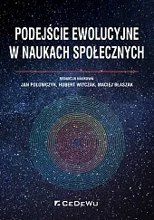 Podejście ewolucyjne w naukach społecznychJan Polowczyk Podejście ewolucyjne w naukach społecznychJan Polowczyk