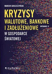 Kryzysy walutowe, bankowe i zadłużeniowe w gospodarce światowej Kryzysy walutowe, bankowe i zadłużeniowe w gospodarce światowej