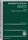 Kodeks cywilny. Orzecznictwo. Piśmiennictwo. Tom II. Własność i inne prawa rzeczowe Kodeks cywilny. Orzecznictwo. Piśmiennictwo. Tom II. Własność i inne prawa rzeczowe