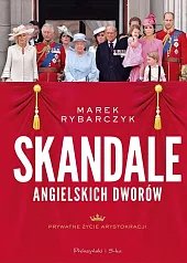 Skandale angielskich dworówMarek Rybarczyk