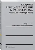 Krajowe regulacje hazardu w świetle prawa Unii Europejskiej