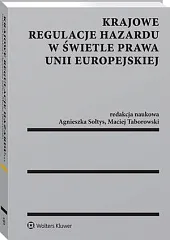 Krajowe regulacje hazardu w świetle prawa,Dobrochna Bach-Golecka Krajowe regulacje hazardu w świetle prawa,Dobrochna Bach-Golecka