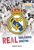 Real. Królewska drużyna. Kluby wszech czasów Real. Królewska drużyna. Kluby wszech czasów