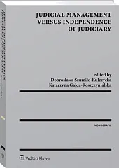 Judicial Management Versus Independence of JudiciaryKatarzyna Gajda-Roszczynialska Judicial Management Versus Independence of JudiciaryKatarzyna Gajda-Roszczynialska