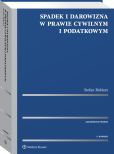 Spadek i darowizna w prawie cywilnym i podatkowym