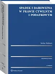 Spadek i darowizna w prawie cywilnym i podatkowym