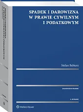Spadek i darowizna w prawie cywilnym i podatkowym