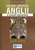 Królowie i królestwa Anglii w czasach Anglosasów Królowie i królestwa Anglii w czasach Anglosasów