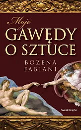 Moje gawędy o sztuceBożena Fabiani